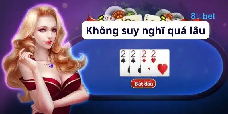 Cách chơi bài tiến lên đầy đủ, chi tiết nhất cho người mới chơi Cách chơi bài tiến lên - Quyết định nhanh chóng có thể tạo áp lực lên đối thủ